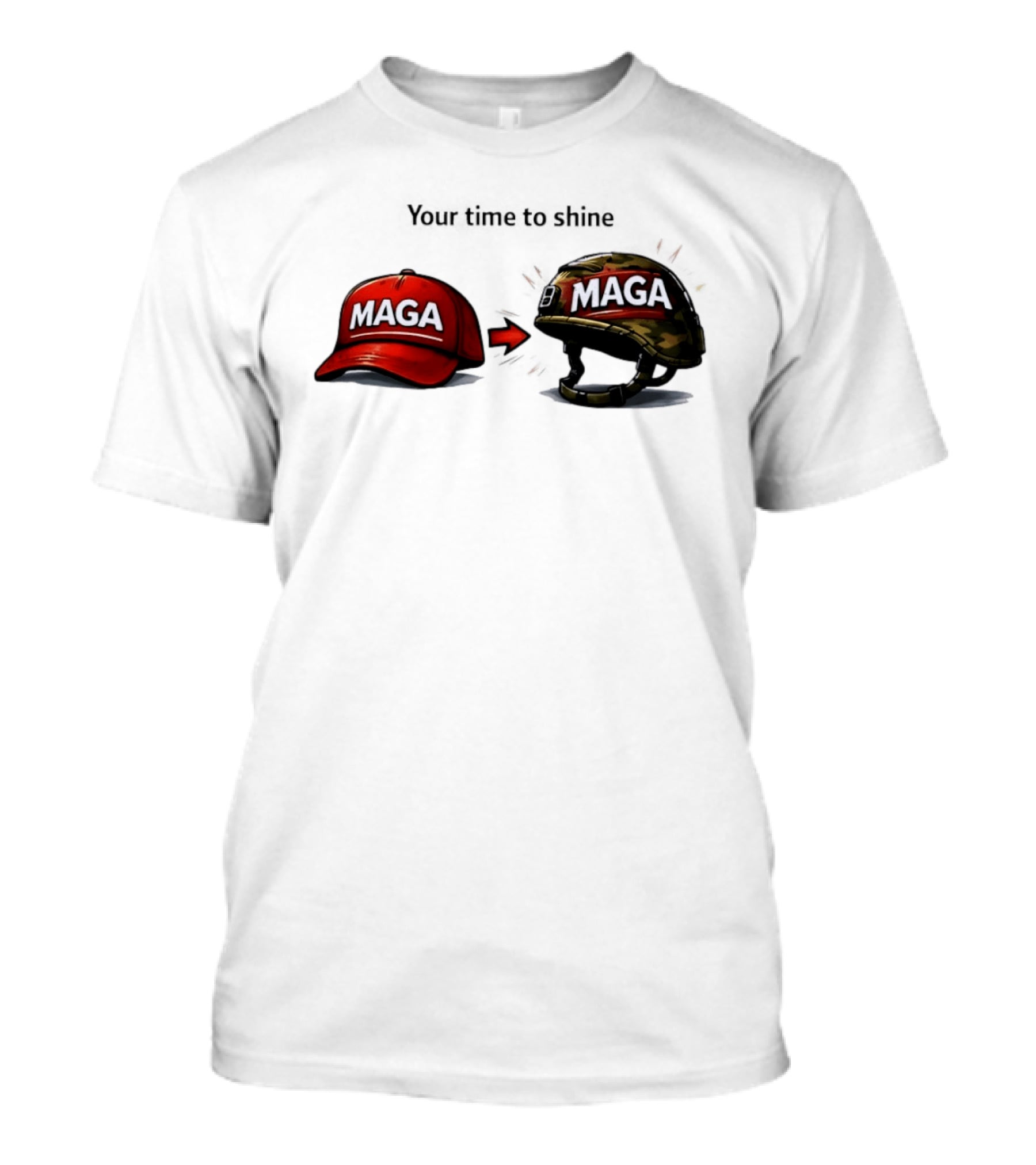 Your Time To Shine MAGA Red Cap To MAGA Military Helmet T-Shirt