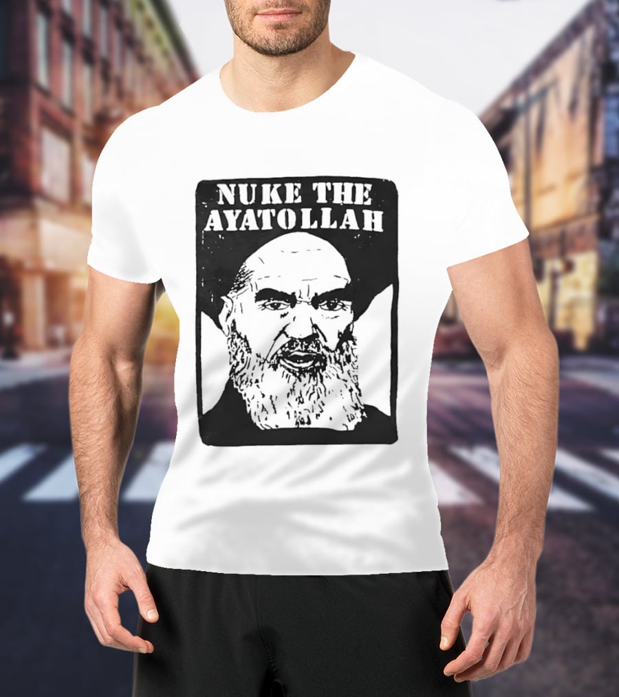 Nuke The Ayatollah Khamenei T-Shirt