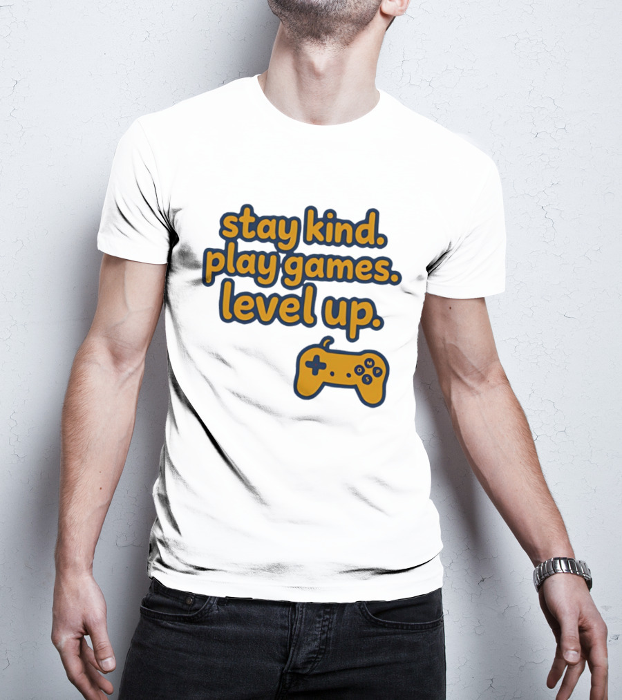 Stay Kind Play Games Level Up Controller T-Shirt