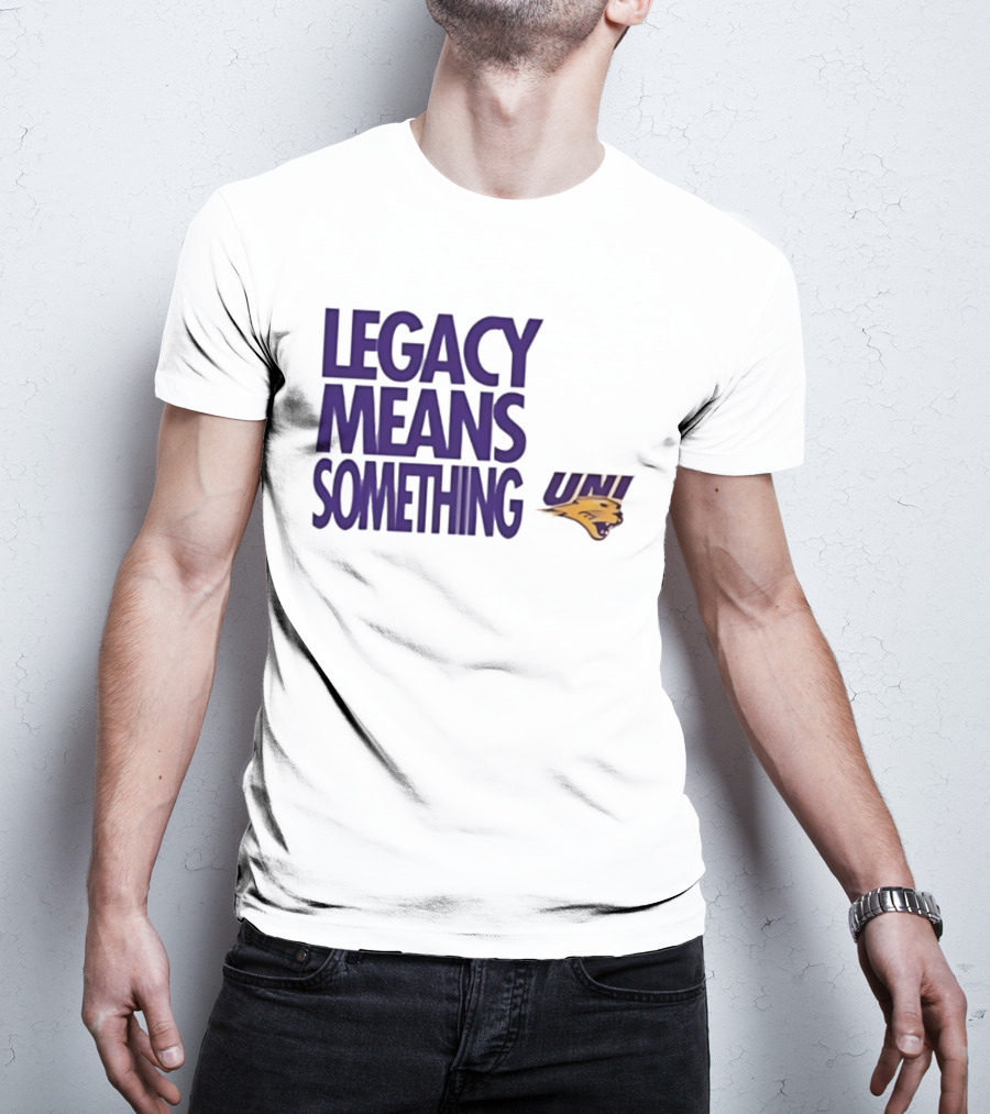 UNI Panthers Basketball Legacy Means Something T-Shirt