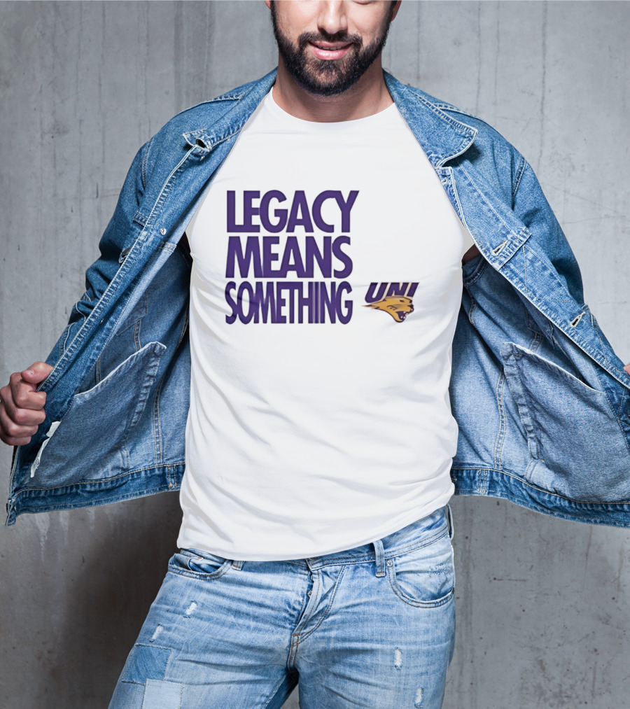 UNI Panthers Basketball Legacy Means Something T-Shirt