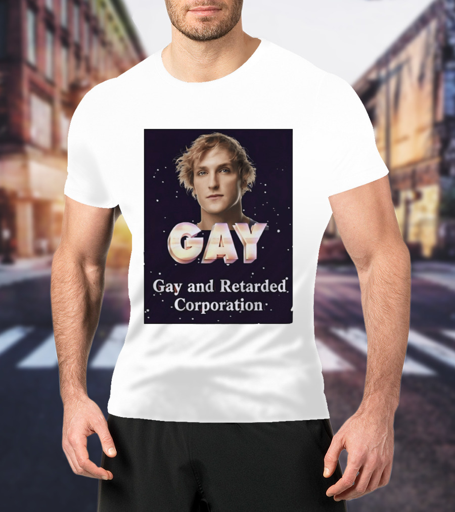 Logan Paul Gay And Retarded Corporation T-Shirt
