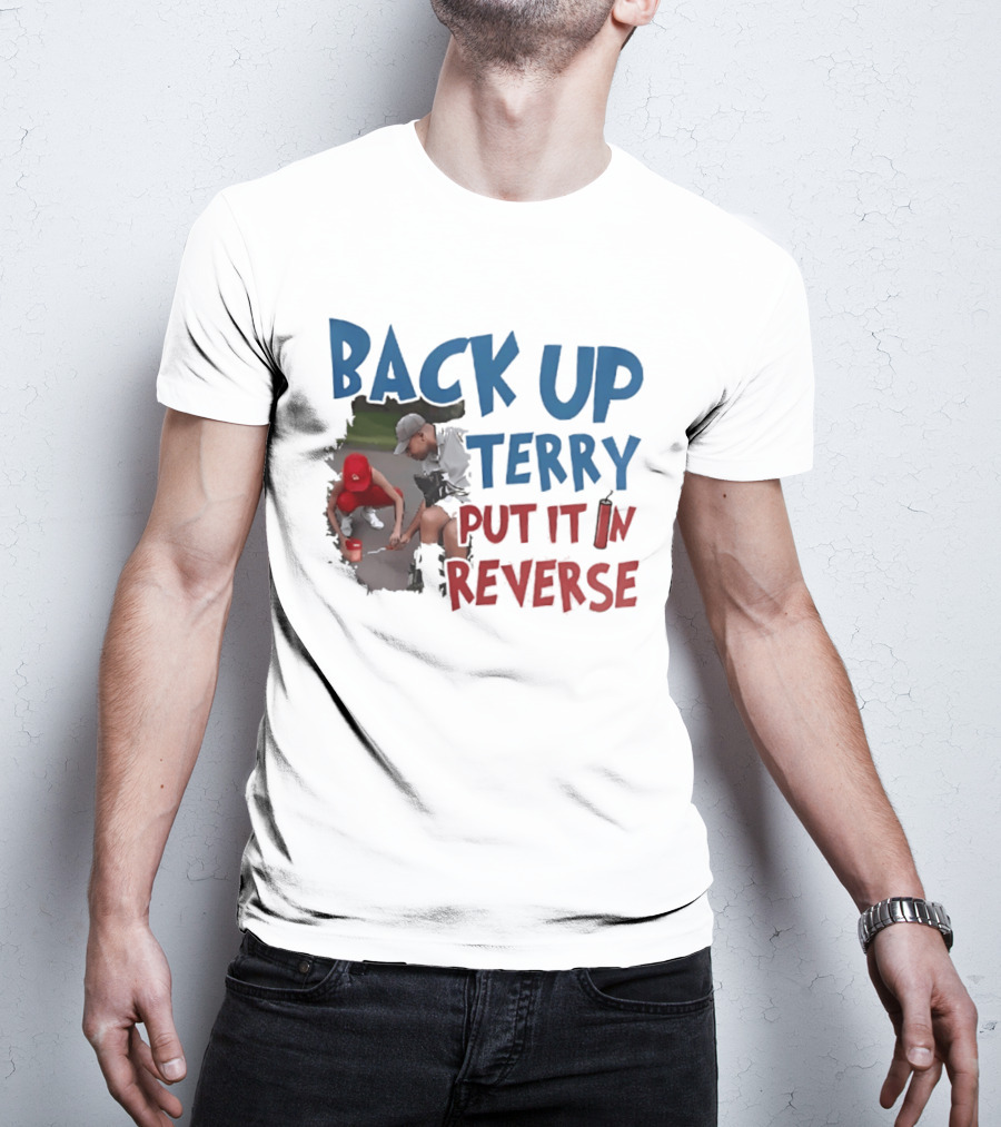 Back Up Terry Put It In Reverse Patriotic USA Red Blue T-Shirt