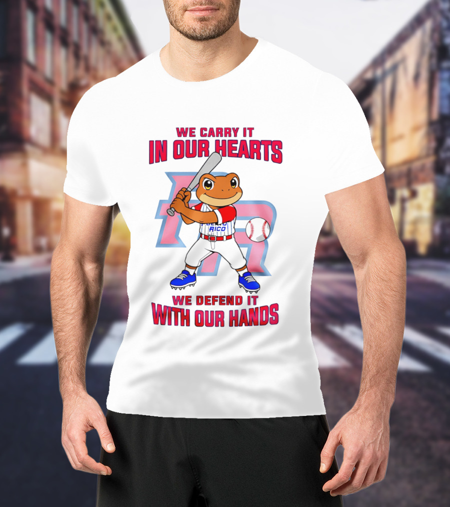 Puerto Rico We Carry It In Our Hearts We Defend It With Our Hands Baseball Frog Player T-Shirt