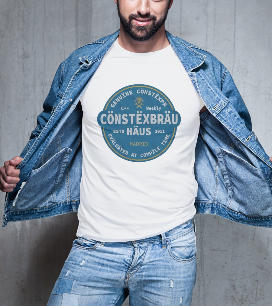 C++ Weekly Genuine Constexpr Constexbrau Haus Evaluated At Compile Time Madrid Estd 2011 T-Shirt