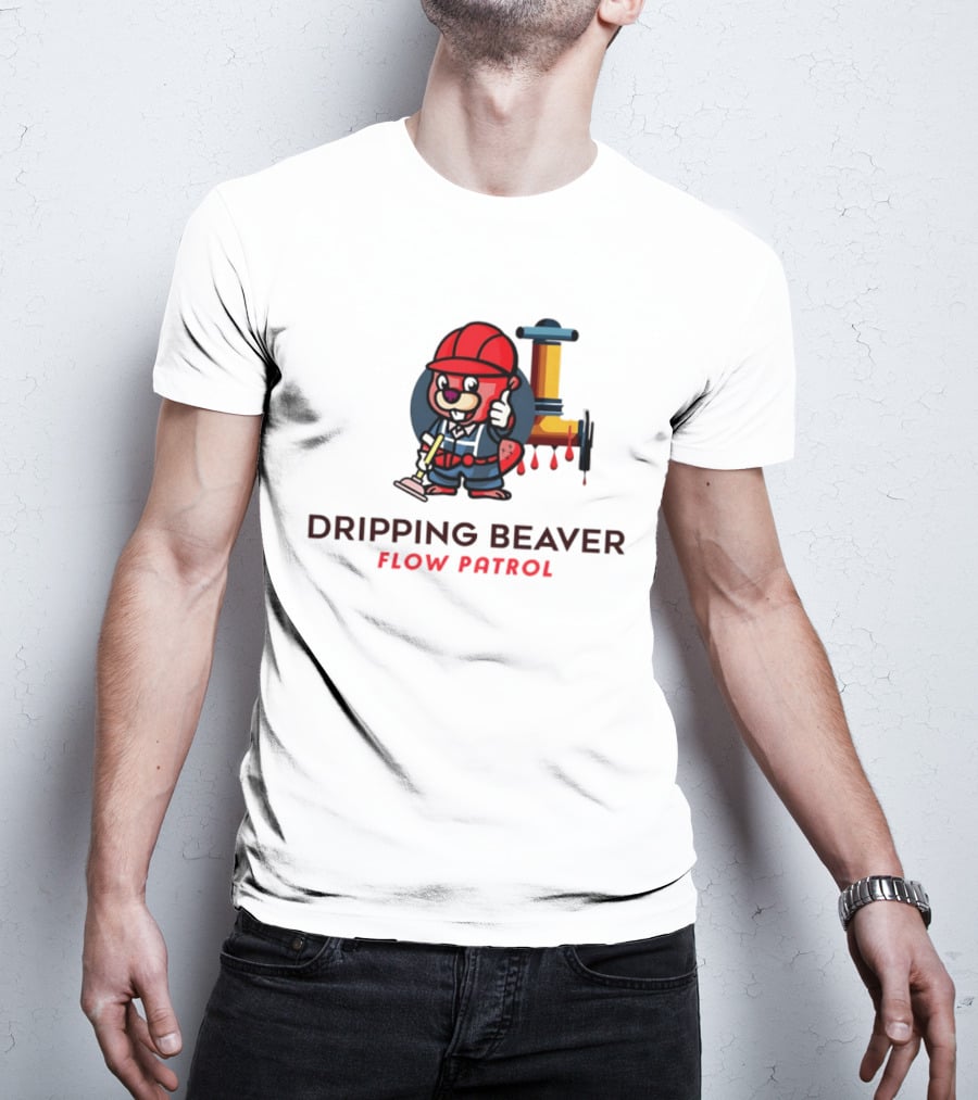 Dripping Beaver Flow Patrol Plumber Beaver With Pipe And Plunger T-Shirt