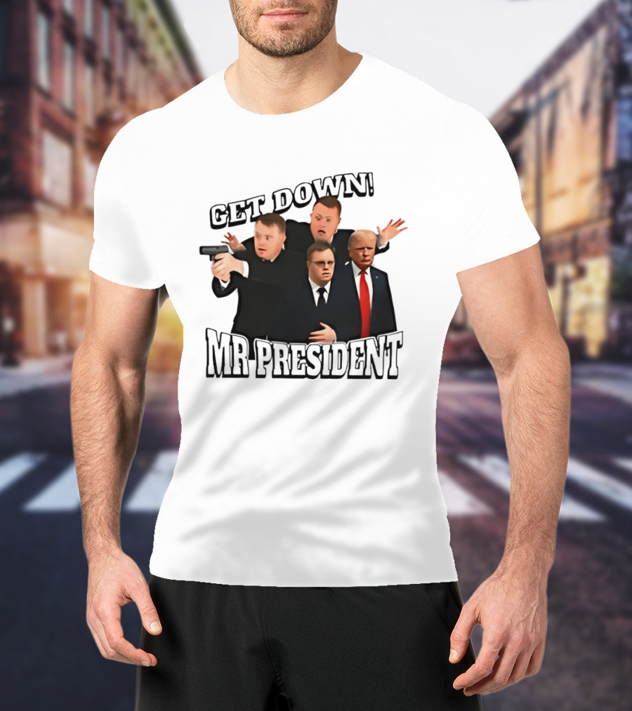 Get Down Mr President Bodyguards Protecting President Humorous Moment T-Shirt