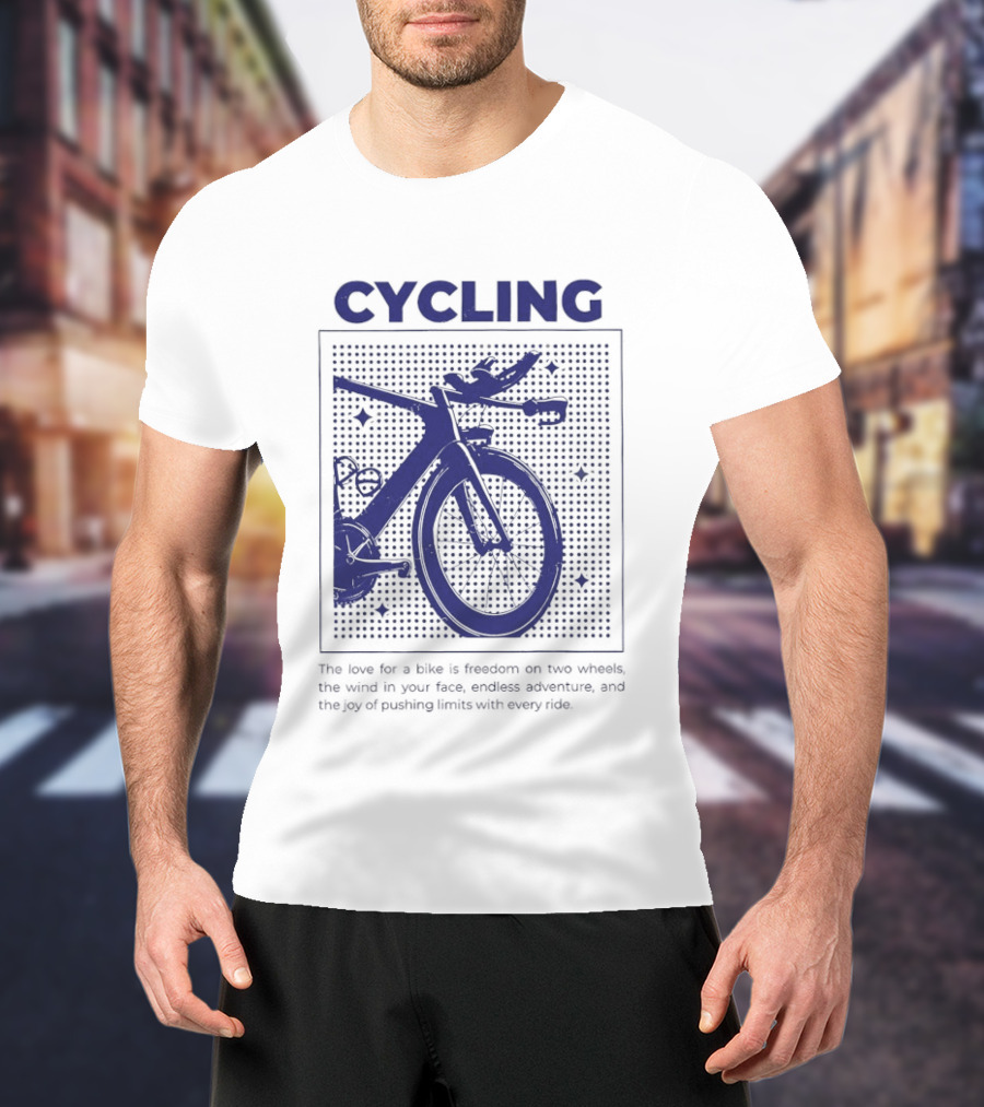 Cycling The Love For A Bike Freedom On Two Wheels Wind In Your Face Endless Adventure T-Shirt