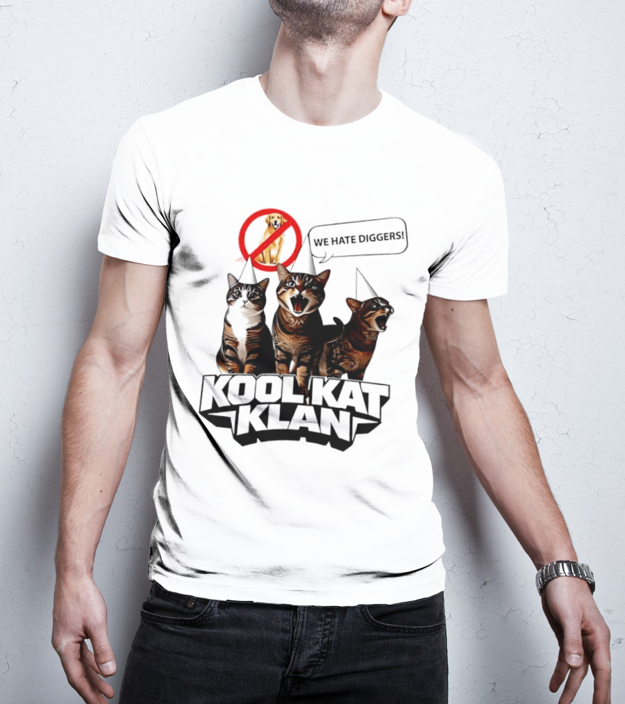 Kool Kat Klan Cats We Hate Diggers Dog Sarcastic T-Shirt