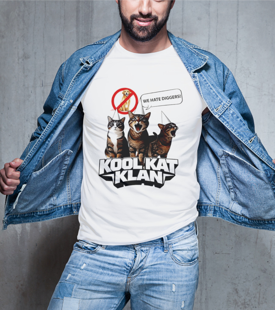 Kool Kat Klan Cats We Hate Diggers Dog Sarcastic T-Shirt