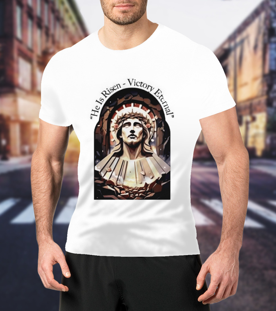 He Is Risen Victory Eternal Christ Resurrection T-Shirt