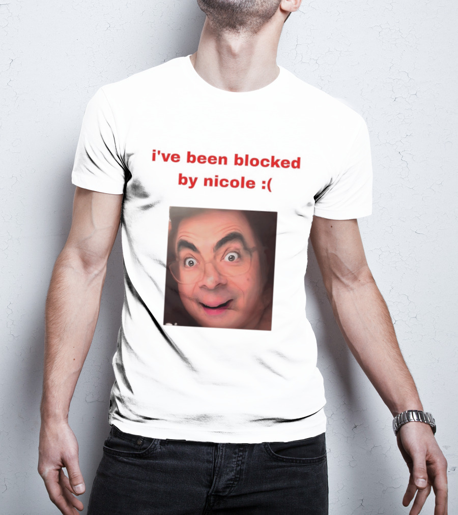 Mr Bean I've Been Blocked By Nicole T-Shirt
