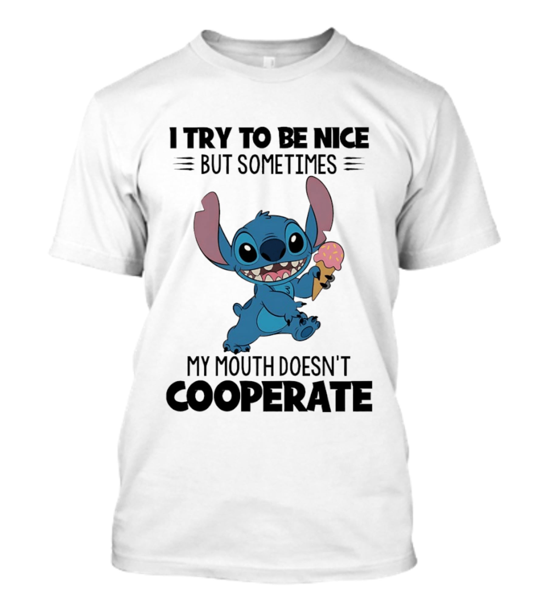 Stitch I Try To Be Nice But Sometimes My Mouth Doesn't Cooperate Ice Cream T-Shirt