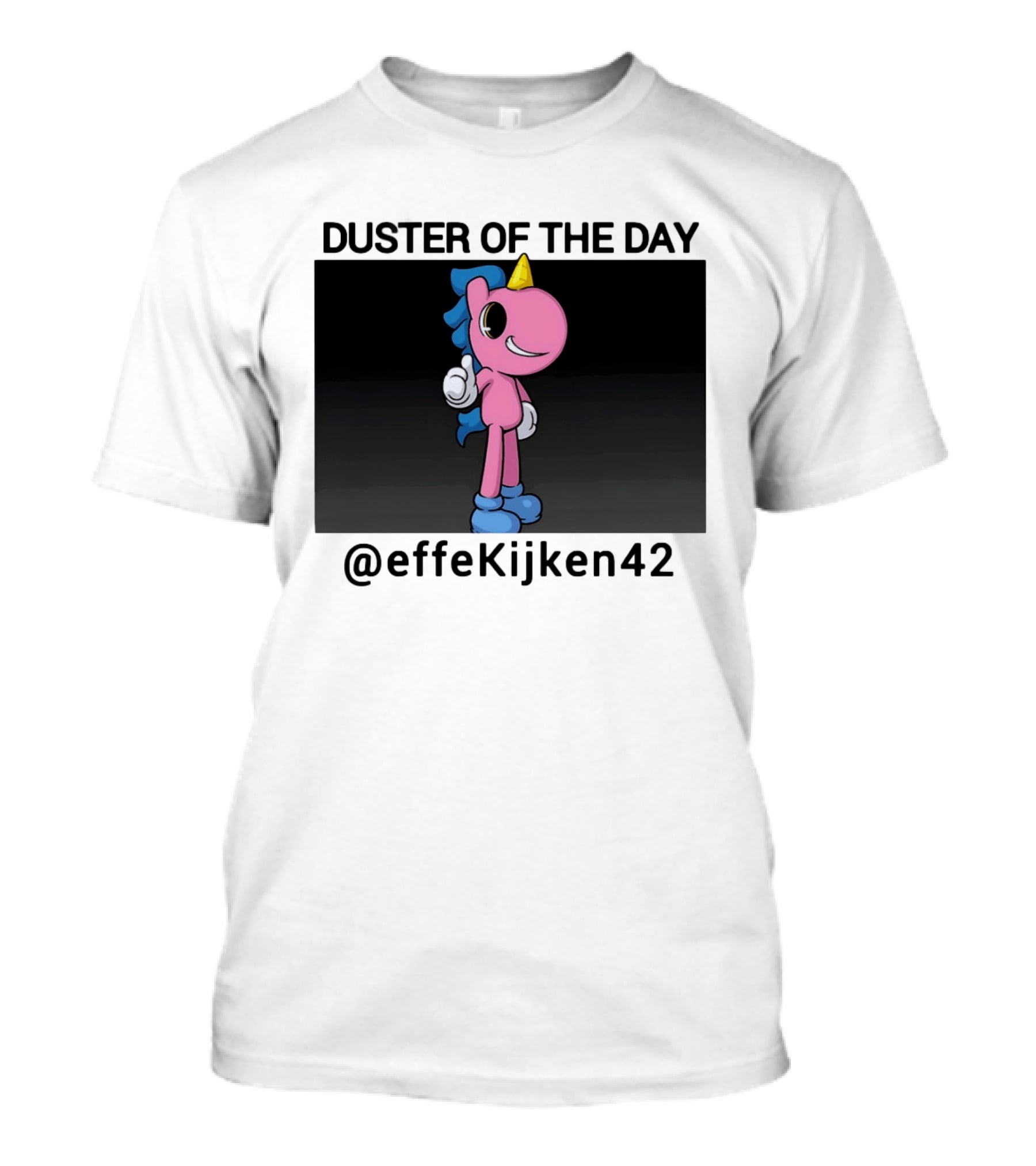 Duster Of The Day Unicorn @effeKijken42 T-Shirt