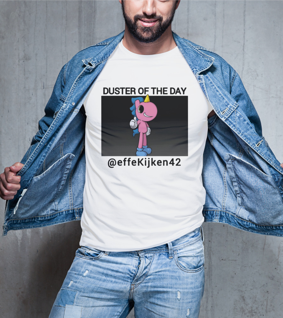 Duster Of The Day Unicorn @effeKijken42 T-Shirt