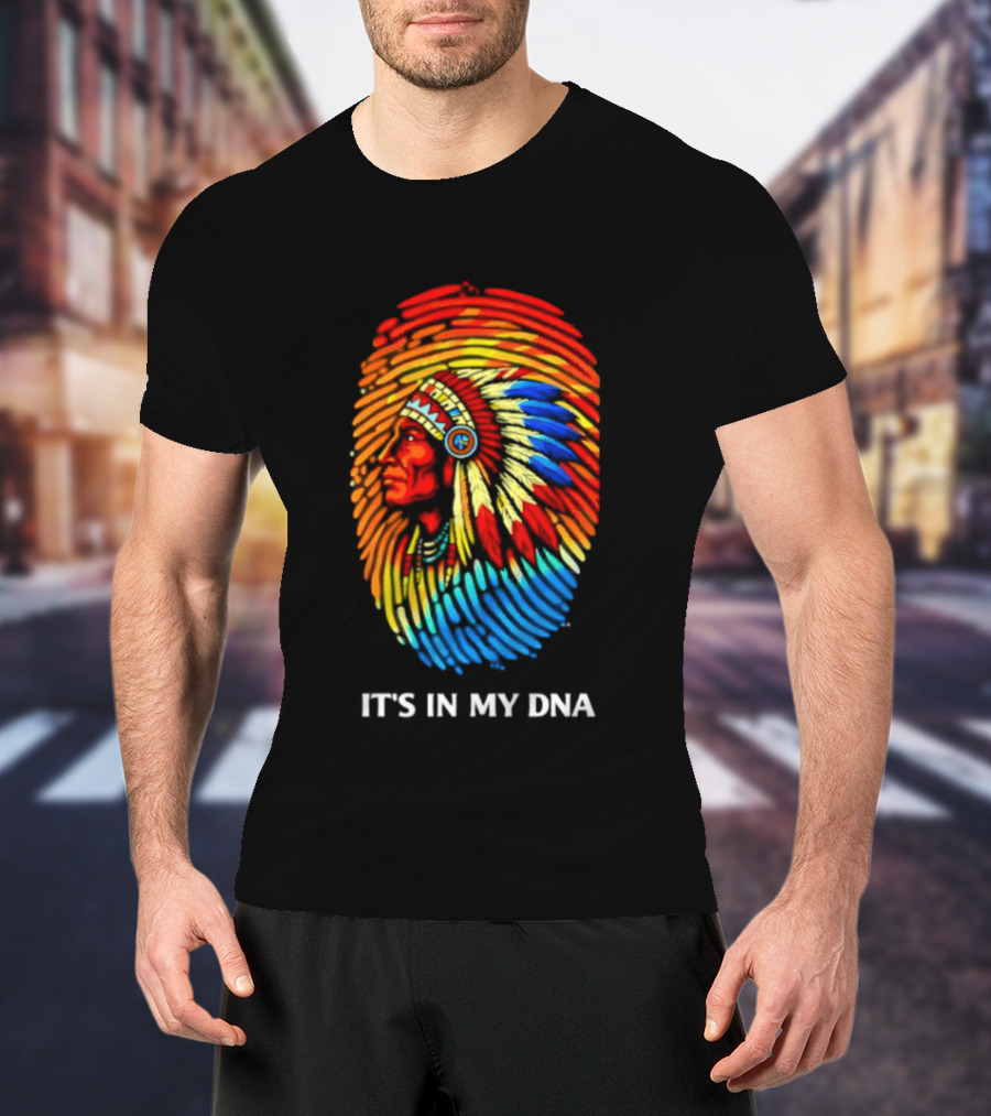 It's In My DNA Native American Feathered Headdress T-Shirt