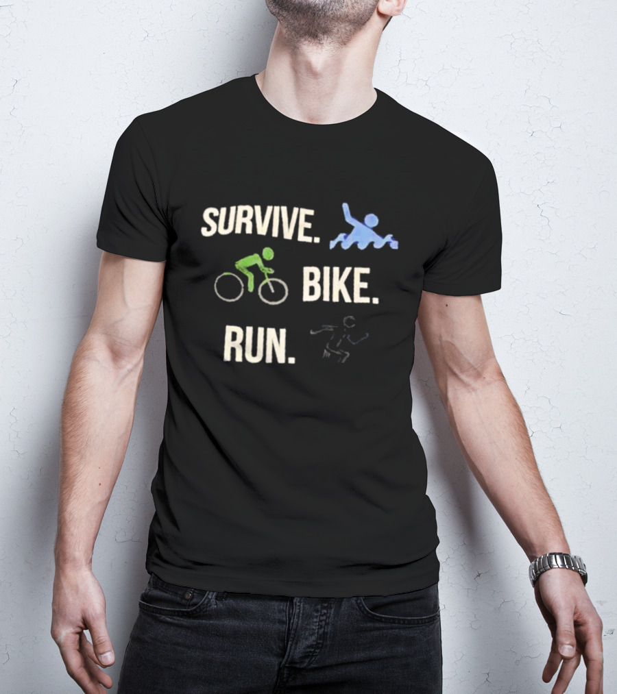 Survive Bike Run Active Lifestyle Triathlon Swimming Cycling Running T-Shirt