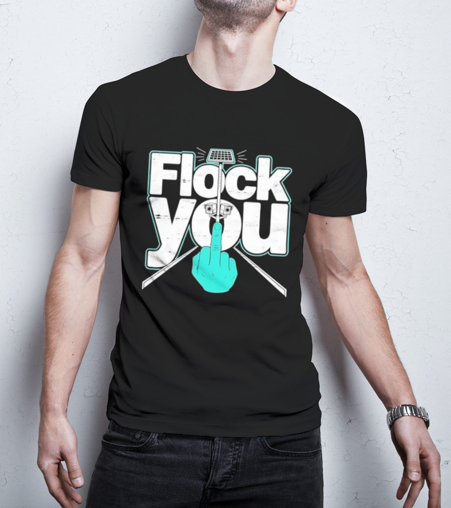 Flock You Solar Power Surveillance Camera Middle Finger T-Shirt