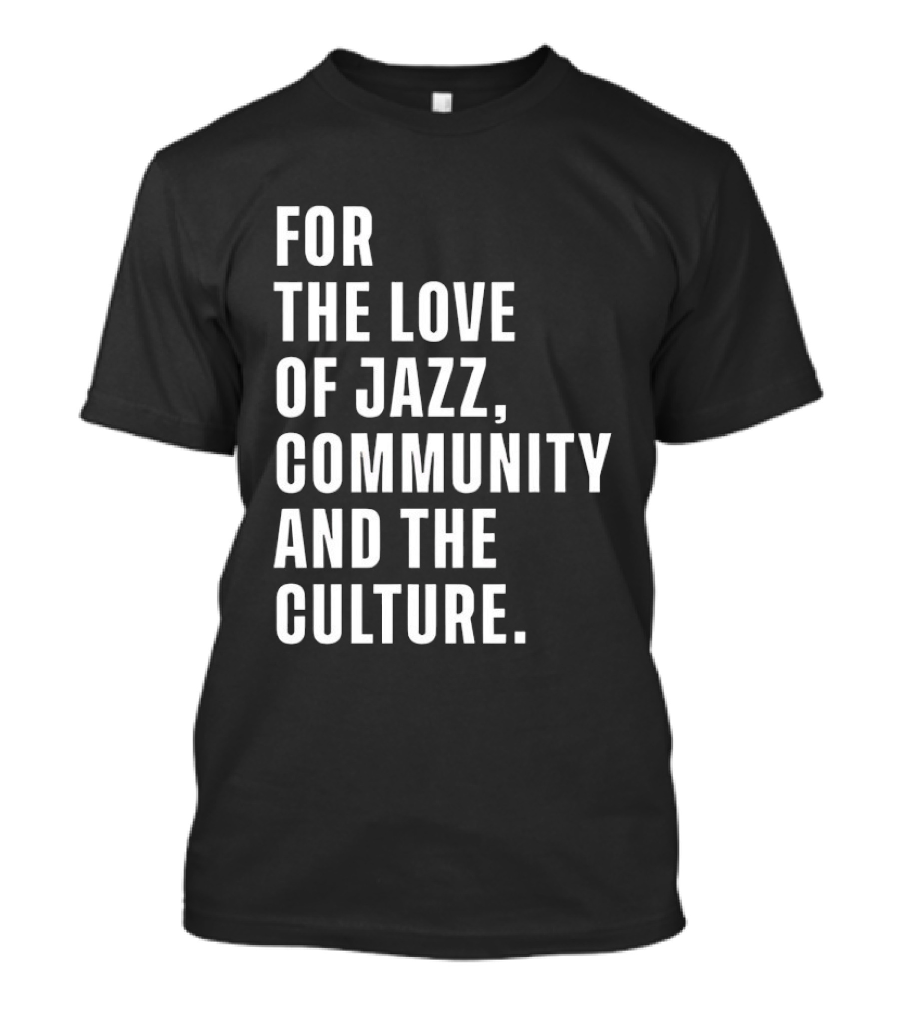 For The Love Of Jazz Community And The Culture T-Shirt