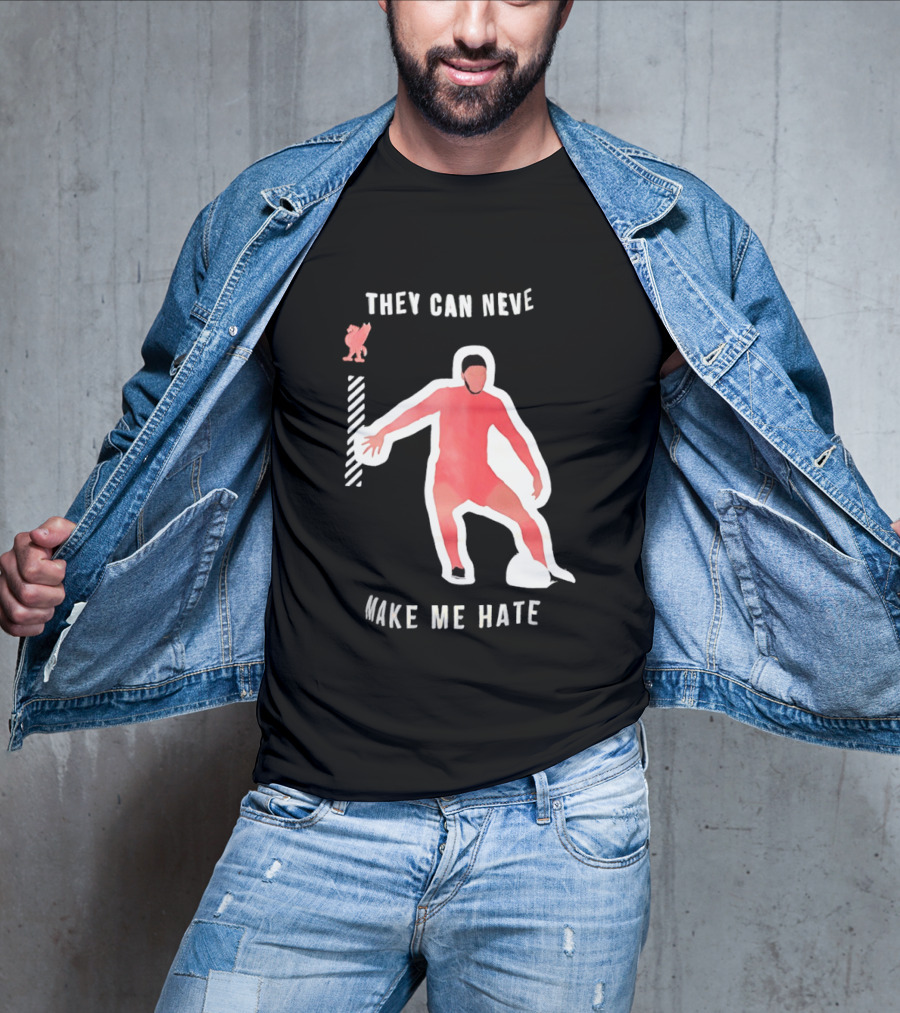 Liverpool FC Player They Can Never Make Me Hate You T-Shirt