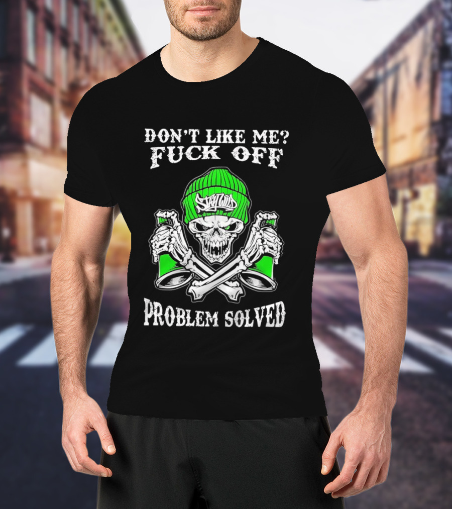 Don't Like Me Fuck Off Problem Solved Skeleton Graffiti Skulls Beanie Spray Cans T-Shirt