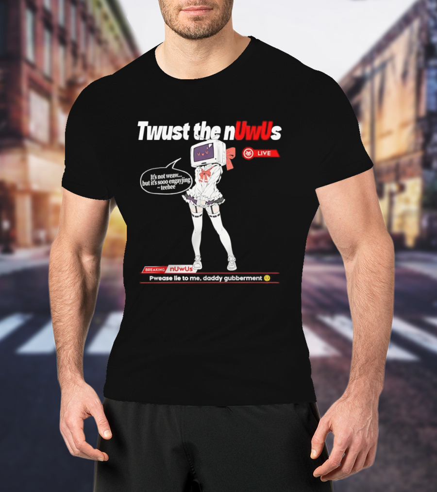 Twust The NUwUs Live Breaking News Cute Anime T-Shirt