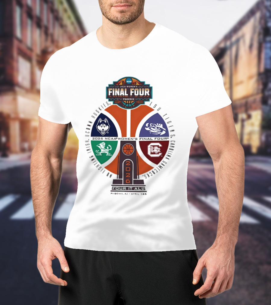 2026 NCAA Women's Basketball Final Four UConn Huskies LSU Tigers Arizona Wildcats Notre Dame Fighting Irish T-Shirt
