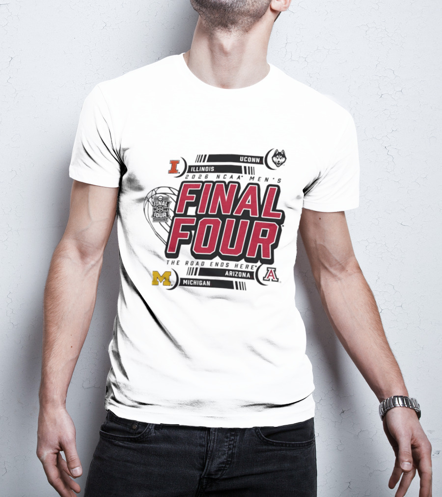 NCAA Men's Final Four 2026 The Road Ends Here UConn Illinois Arizona Michigan T-Shirt