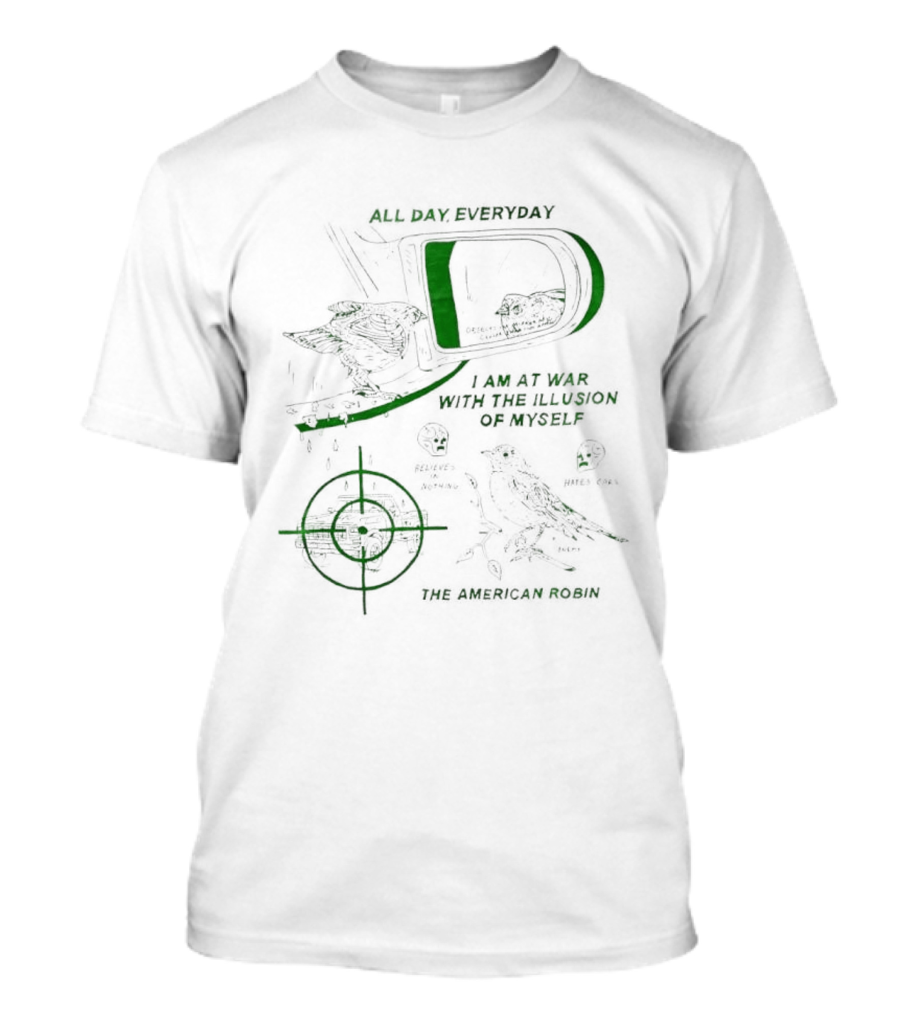 The American Robin All Day Everyday I Am At War With The Illusion Of Myself T-Shirt