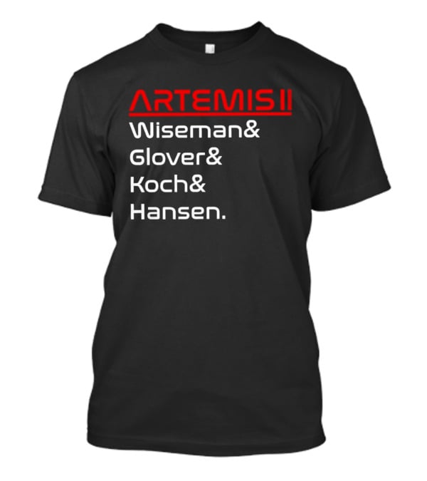 Artemis II Wiseman Glover Koch Hansen Crew Names T-Shirt
