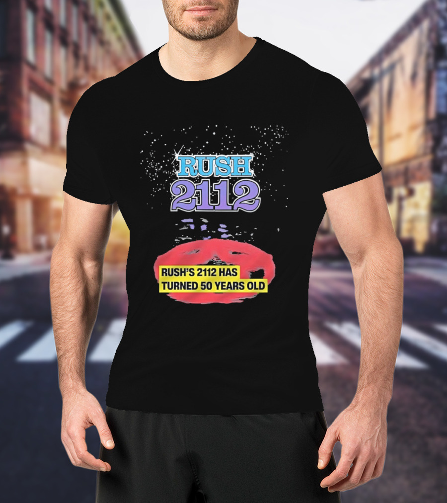 Rush 2112 Anniversary Edition Has Turned 50 Years Old T-Shirt