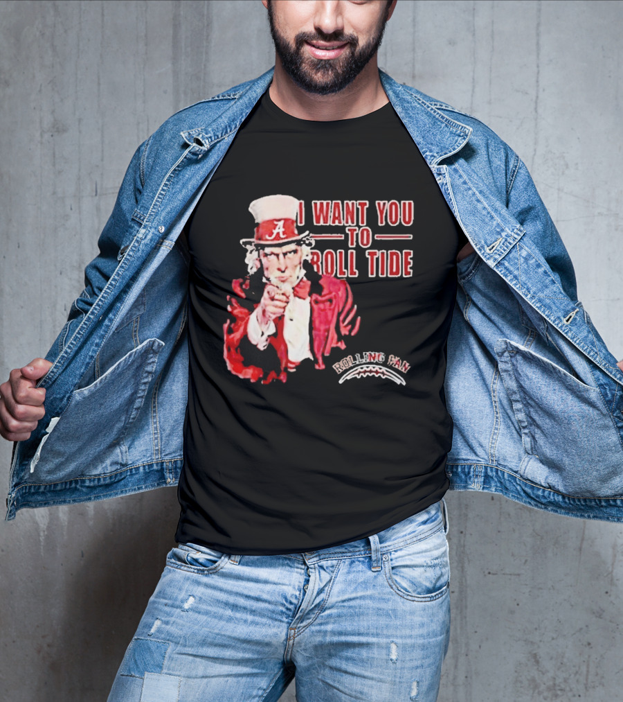Alabama Crimson Tide Uncle Sam I Want You To Roll Tide Fan Gear T-Shirt