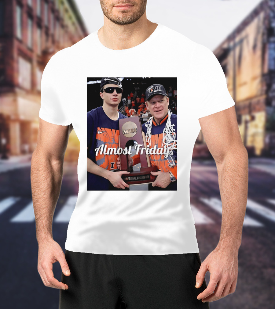 Almost Friday Brad Underwood NCAA Final Four Illinois Fighting Illini Regional Champion Trophy T-Shirt