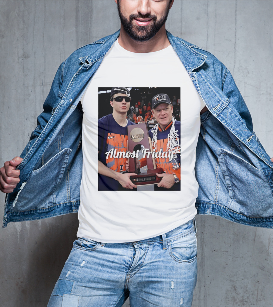 Almost Friday Brad Underwood NCAA Final Four Illinois Fighting Illini Regional Champion Trophy T-Shirt
