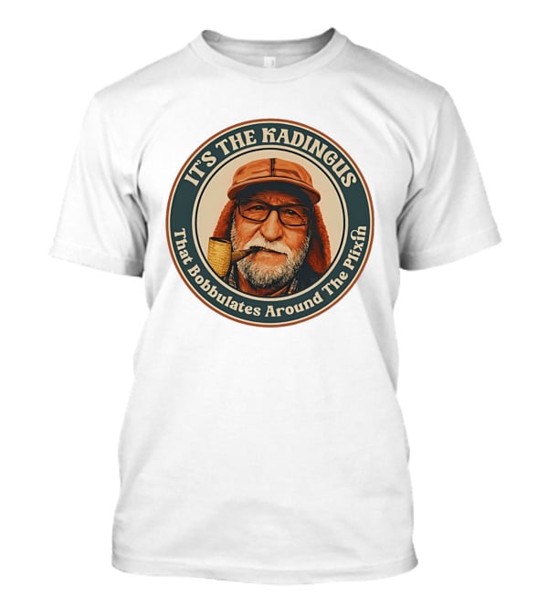 It's The Kadingus That Bobbulates Around The Plixin Retro Pipe Smoking Man With Glasses And Cap T-Shirt