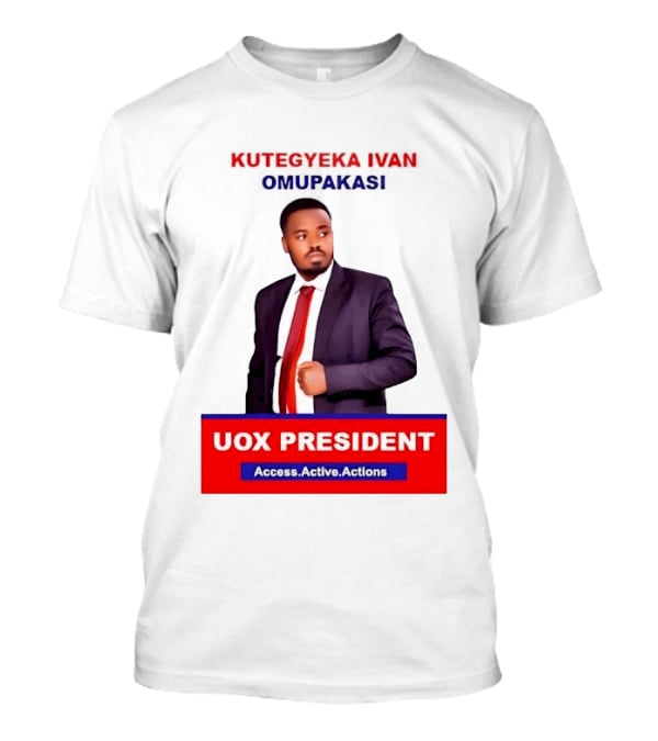 Kutegyeka Ivan Omupakasi UOX President Access Active Actions T-Shirt