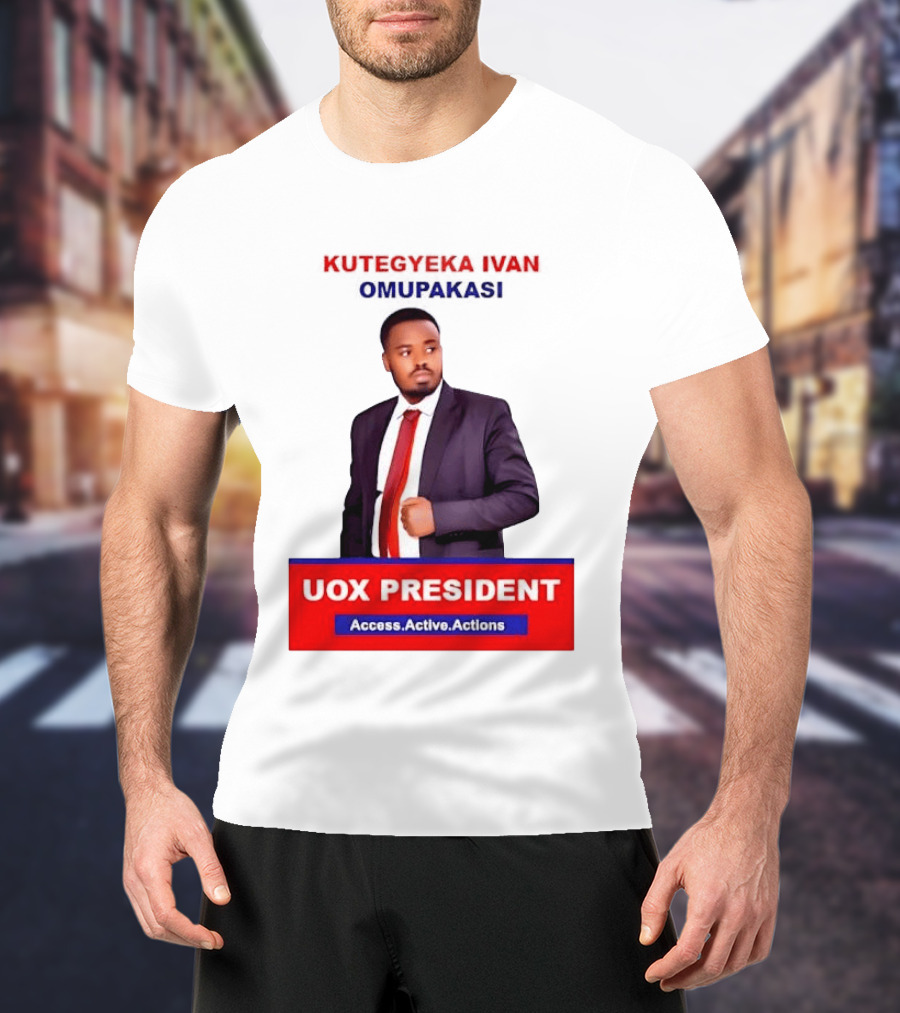 Kutegyeka Ivan Omupakasi UOX President Access Active Actions T-Shirt
