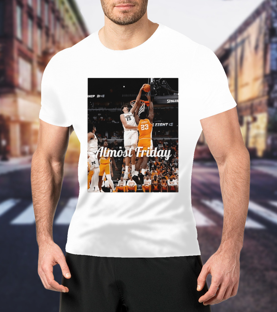 Tennessee Volunteers Vs Michigan Wolverines NCAA Elite Eight Almost Friday Basketball Action T-Shirt