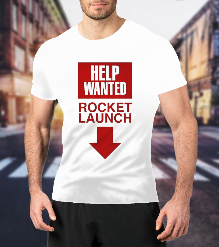 Help Wanted Rocket Launch Arrow T-Shirt