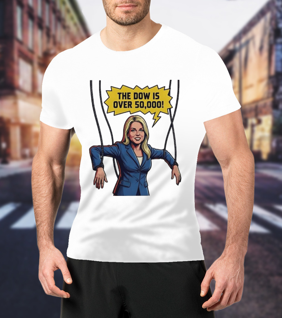 Pam Bondi Puppet Illustration The Dow Is Over 50000 T-Shirt