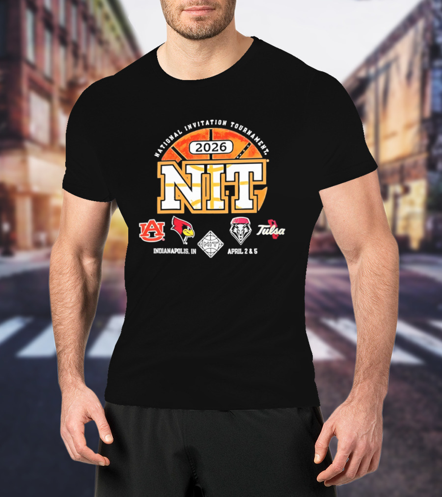 National Invitation Tournament NIT 2026 Indianapolis April 2 4 Auburn Illinois State New Mexico Toledo T-Shirt