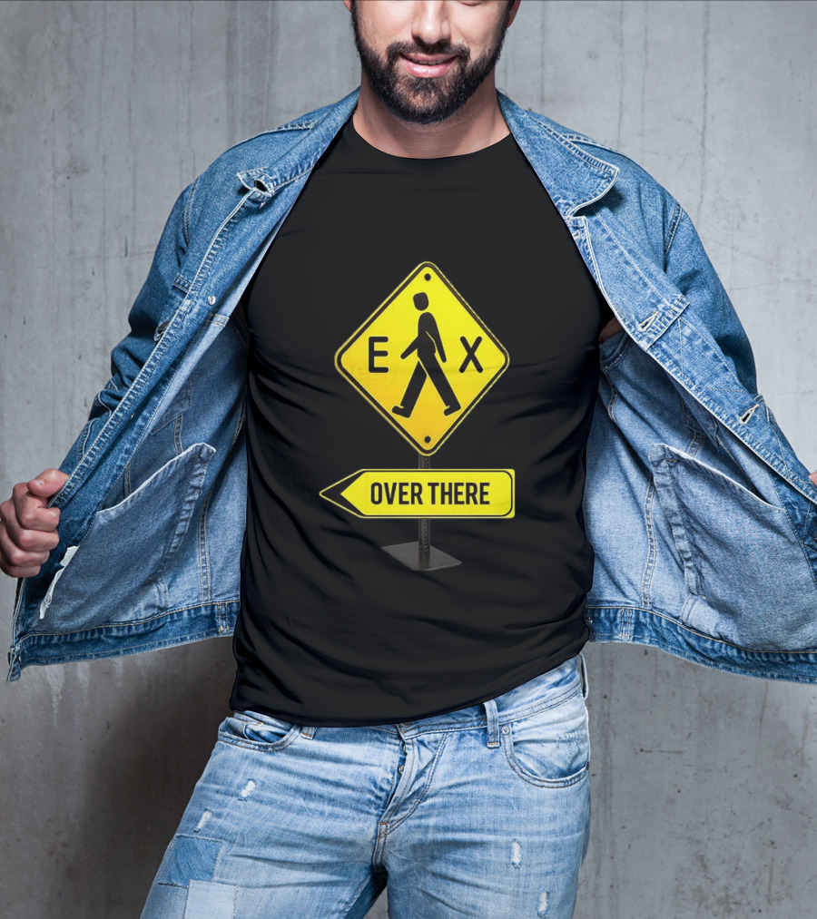 Pedestrian Caution Sign EX Over There T-Shirt