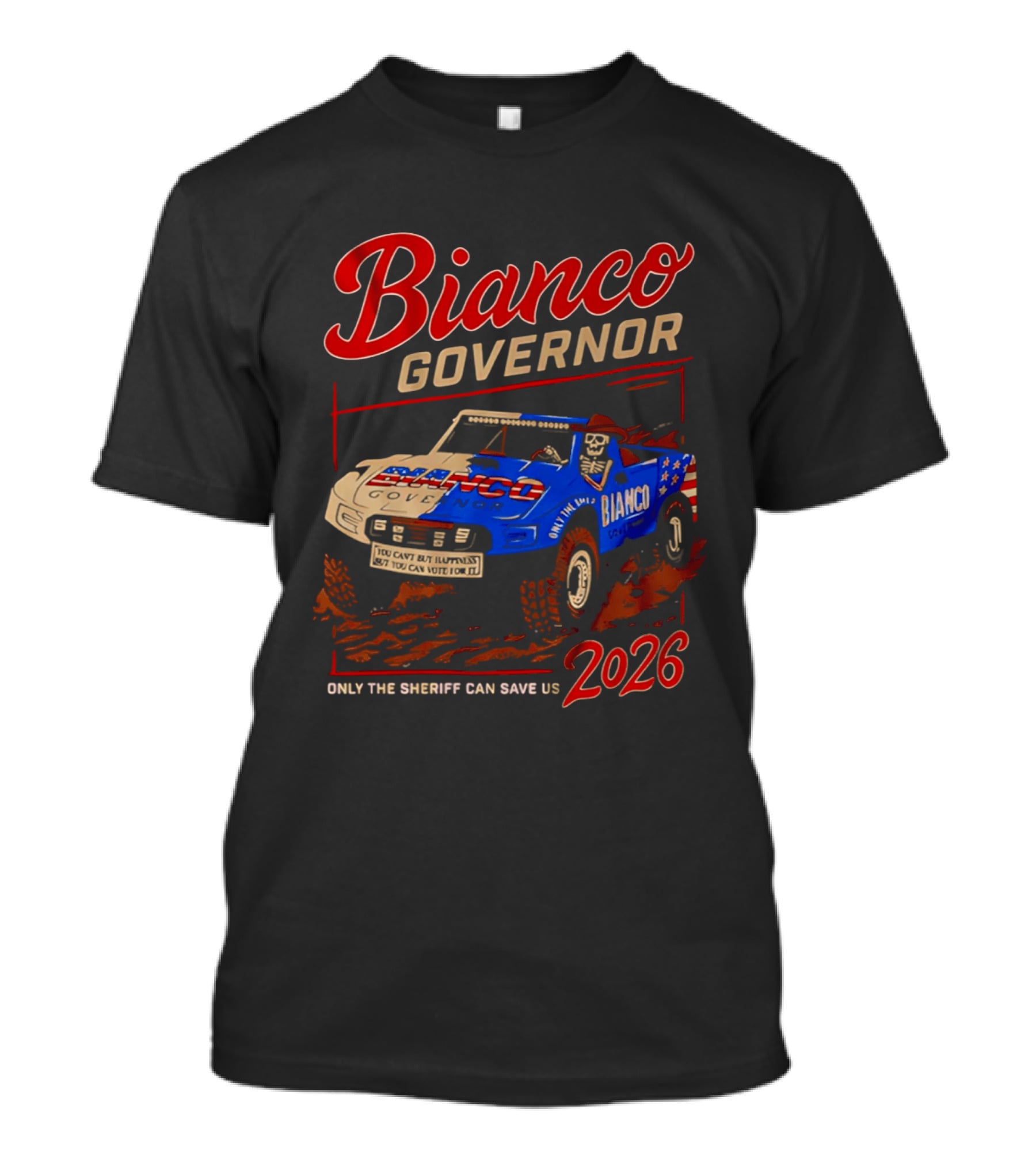Bianco Governor 2026 Only The Sheriff Can Save Us Racing T-Shirt
