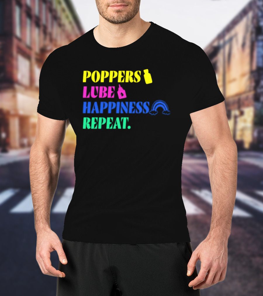 Poppers Lube Happiness Repeat LGBTQ Rainbow T-Shirt