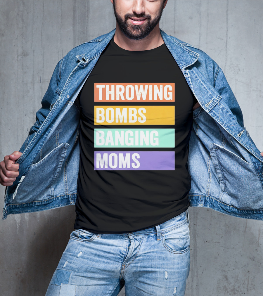 Throwing Bombs Banging Moms Text Bold Colorful Strips T-Shirt