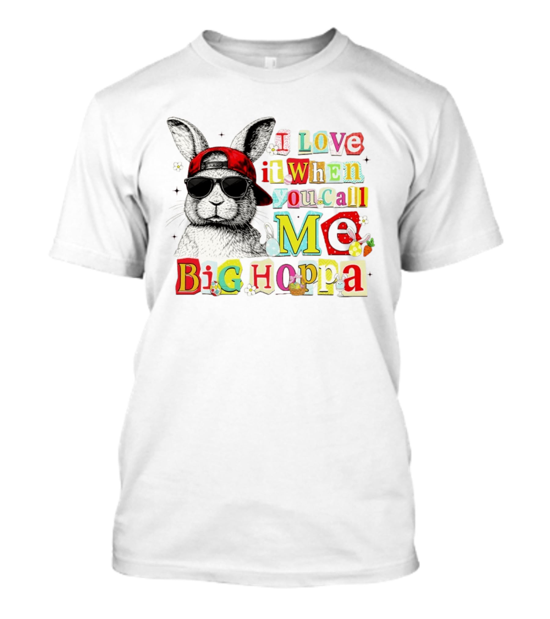 I Love It When You Call Me Big Hoppa Bunny Easter Day T-Shirt