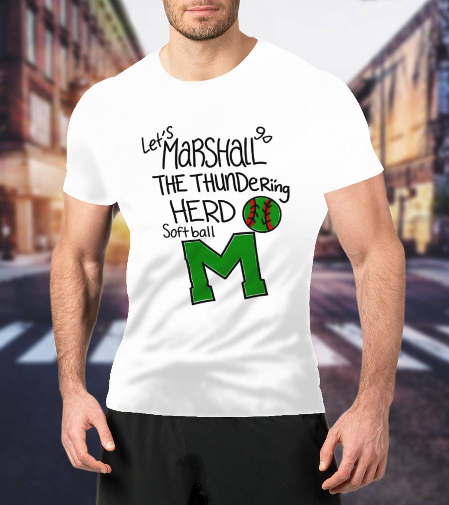 Let's Marshall Go The Thundering Herd Softball M T-Shirt