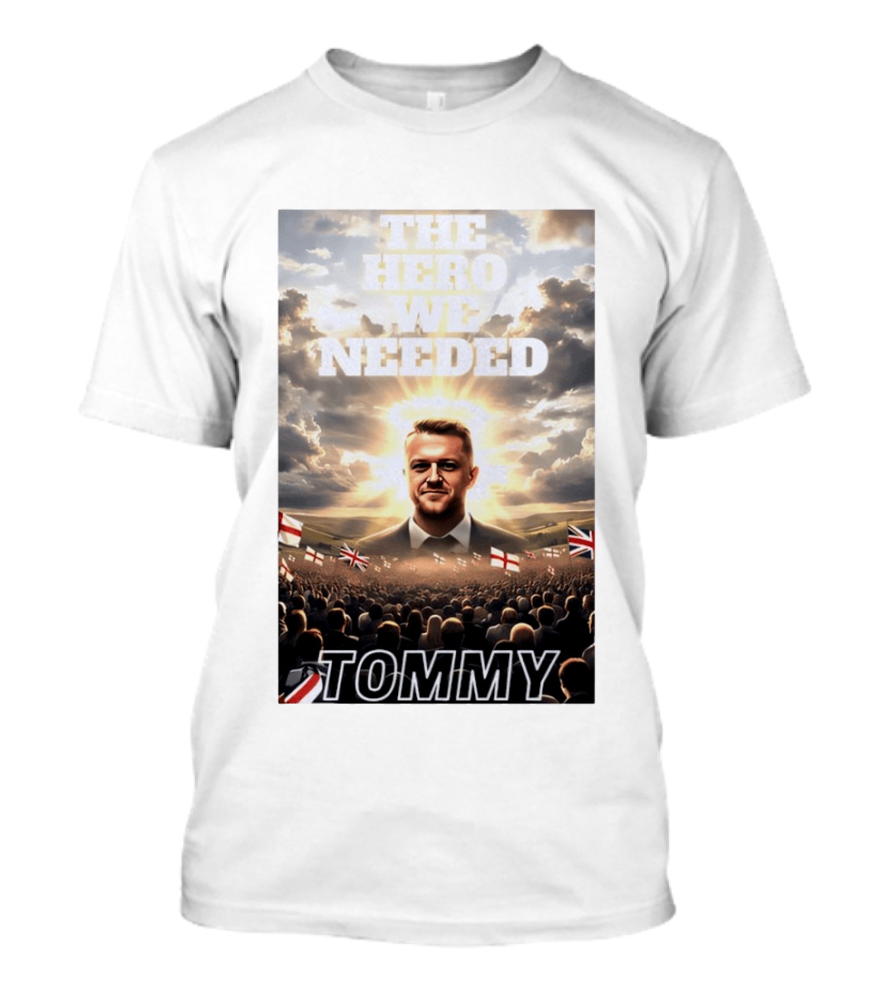 The Hero We Needed Tommy Robinson England Flags Crowd T-Shirt