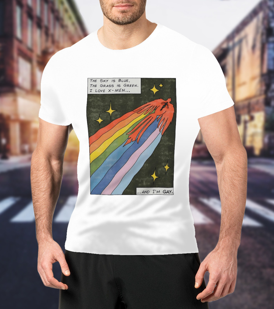 The Sky Is Blue The Grass Is Green I Love X Men Rainbow And I'm Gay T-Shirt