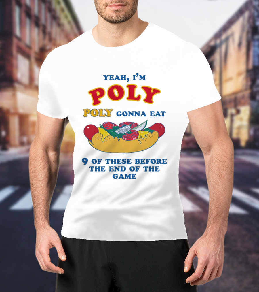Yeah I'm Poly Poly Gonna Eat 9 Of These Before The End Of The Game Hot Dog Visual T-Shirt